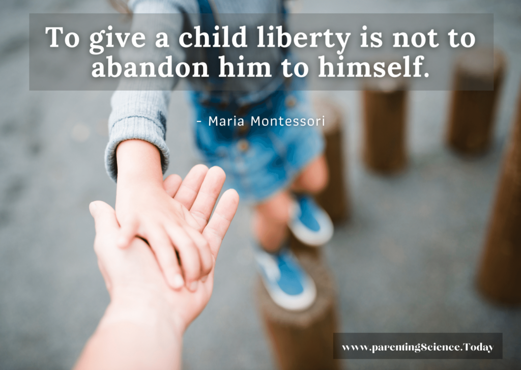 To give a child liberty is not to abandon him to himself.