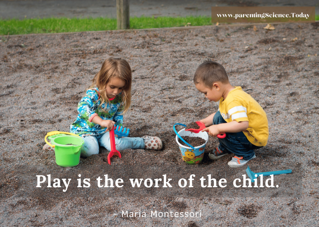 Play is the work of the child.