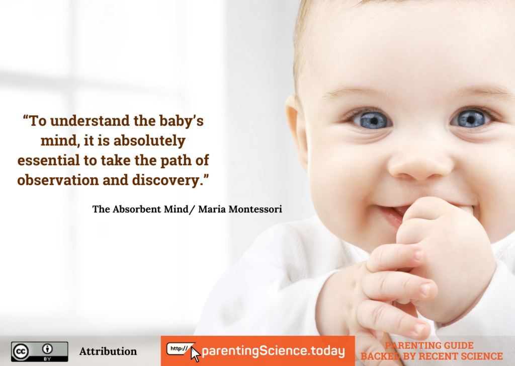 To understand the baby’s mind, it is absolutely essential to take the path of observation and discovery - Maria Montessori